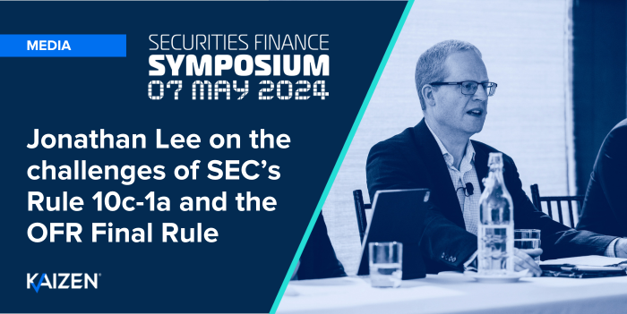 Jonathan Lee on the challenges of SEC’s Rule 10c-1a and the OFR Final Rule