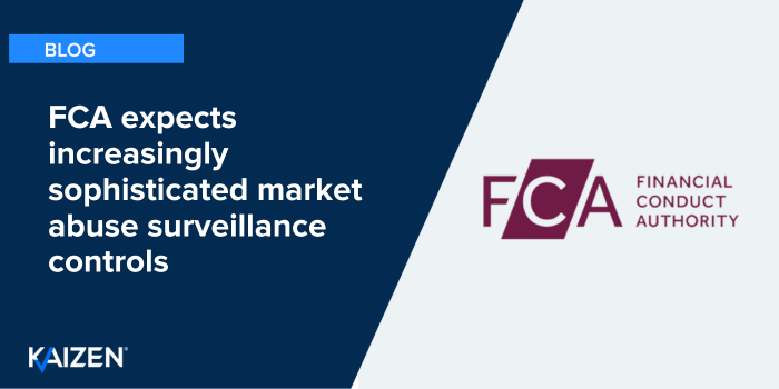 FCA expects robust and increasingly sophisticated market abuse surveillance controls