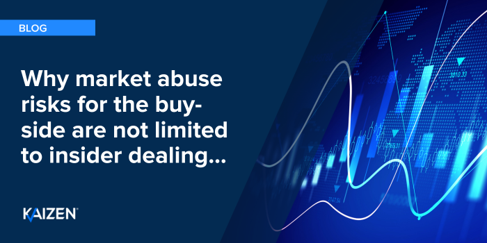 Market abuse risks for the buy-side not limited to insider dealing