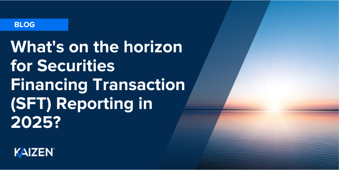 What’s on the horizon for Securities Financing Transaction (SFT) Reporting in 2025?