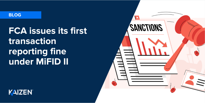 FCA issues its first transaction reporting fine under MiFID II